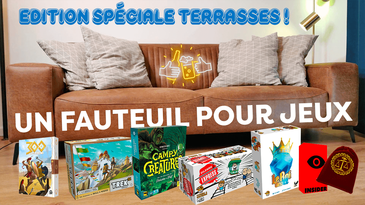 Couverture de l'article : [ 🎲 🛋 Un fauteuil pour jeux - Edition spéciale terrasses ! 🍻🍹 ]