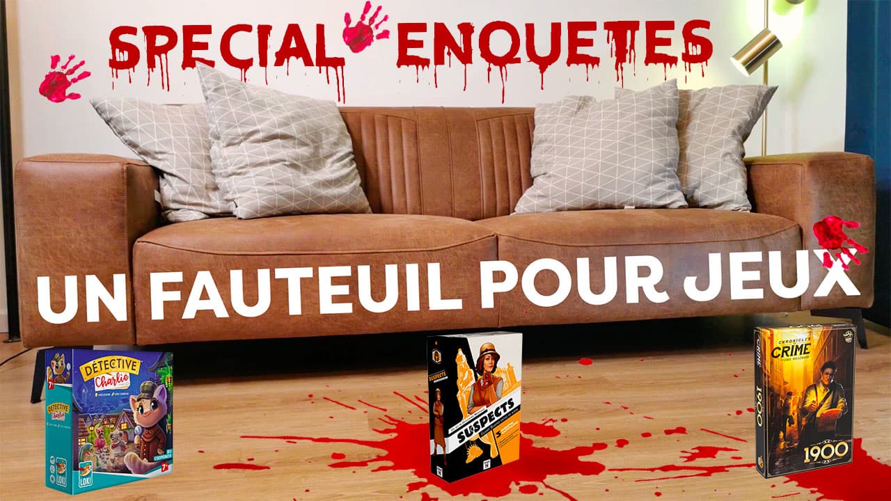Couverture de l'article : [🎲 🛋 Un fauteuil pour jeux – Episode 3 spécial jeux d’enquêtes 🕵️‍♀️ 🔪 ]