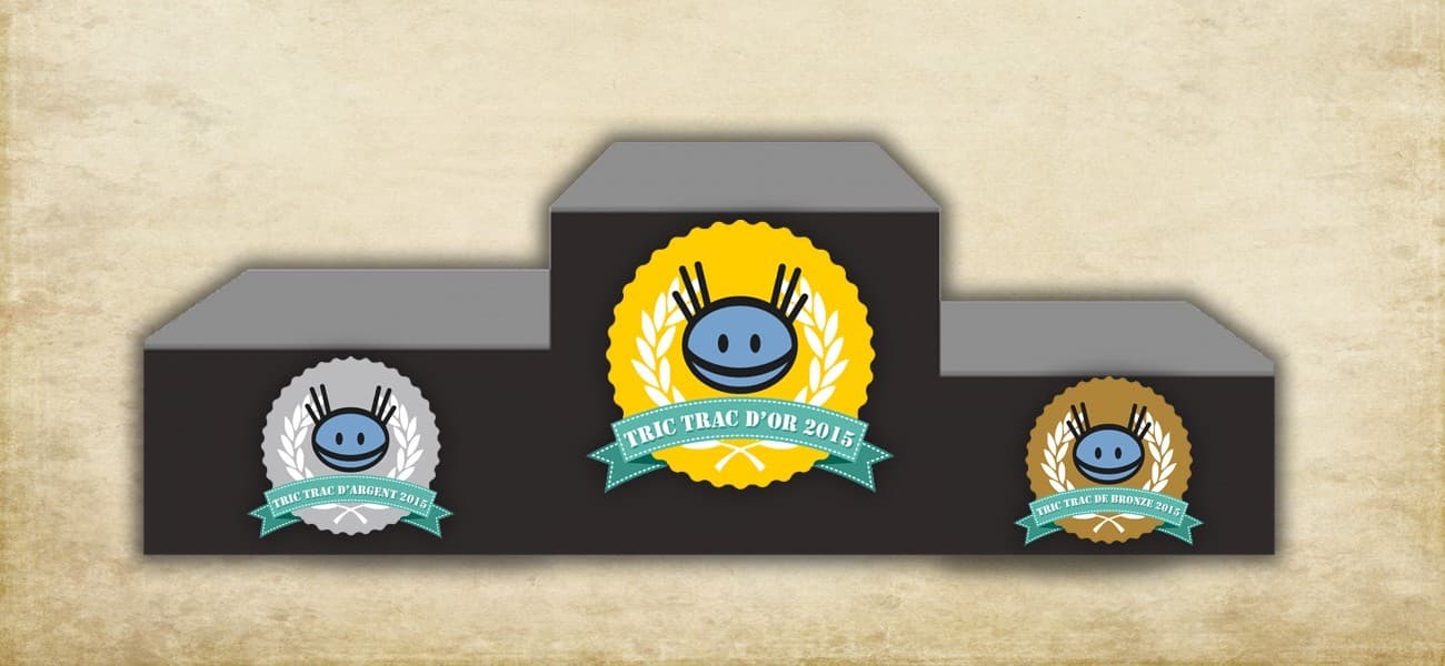 Le Tric Trac d'Or 2015 est...