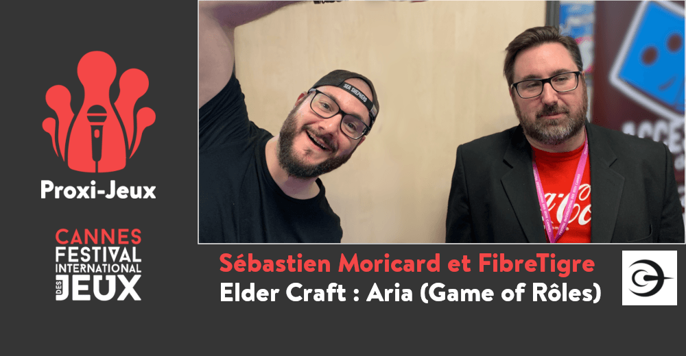 Couverture de l'article : [FIJ Cannes 2020] FibreTigre et Sébastien Moricard : Aria et Elder Craft