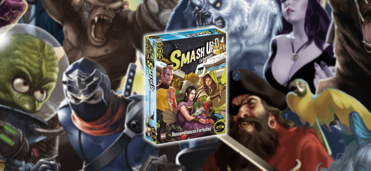 Smash Up Ressemblances Fortuites : comme un air de déjà vu