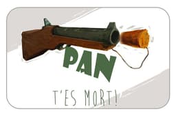 Pan t'es mort!