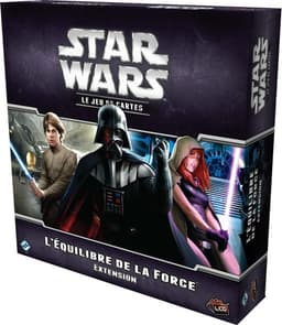 Star Wars Le Jeu de Cartes : L'Équilibre de la Force
