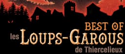 Best Of : les Loups-Garous de Thiercelieux