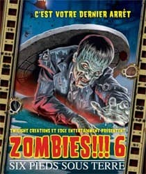 Zombies!!! 6 : Six Pieds Sous Terre