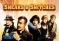 Sneaks & Snitches