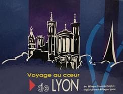 Voyage au cœur de Lyon
