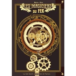 Les magiciens du fer