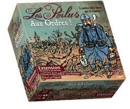 Les Poilus: Aux Ordres !