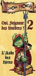 Oui, Seigneur des Ténèbres ! : L'aube des héros