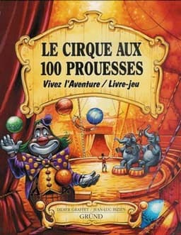 Couverture de Le Cirque aux 100 Prouesses