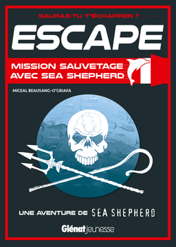 Couverture de Escape - Mission Sauvetage Avec Sea Shepherd